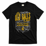 Vintage 40th Birthday Old Balls Club for Old Man Birthday T-Shirt - Black