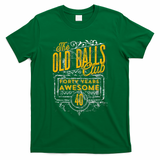 Vintage 40th Birthday Old Balls Club for Old Man Birthday T-Shirt - Green