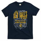 Vintage 40th Birthday Old Balls Club for Old Man Birthday T-Shirt - Navy