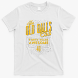 Vintage 40th Birthday Old Balls Club for Old Man Birthday T-Shirt - White