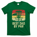 Vintage Best Dad By Par Funny FatherS Day Disc Golf Player Cool Gift T-Shirt - Irish Green