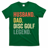Vintage Husband Dad Disc Golf Legend Disc Golf Father Day Meaningful Gift T-Shirt - Irish Green