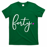 Wom.e.ns 40th Birthday Gift Ideas for Her Wom.e.n  Party Forty T-Shirt - Green