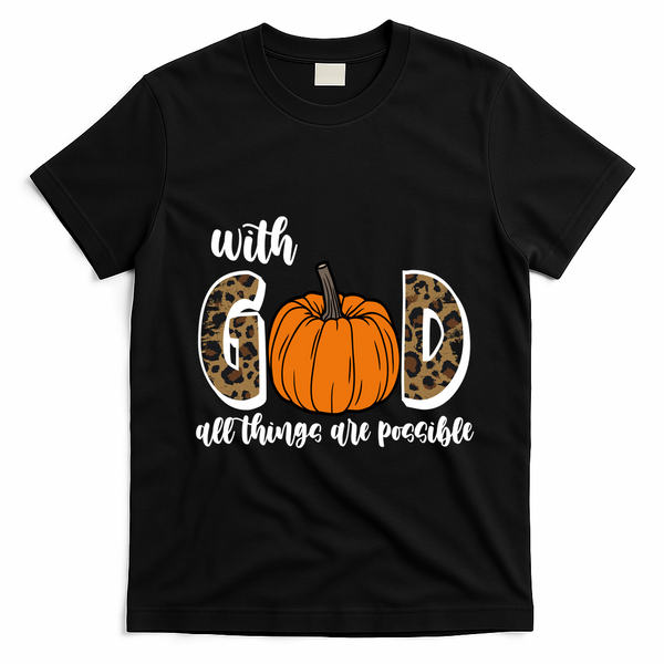 With God All Things Are Possible Fall Pumpkin T-Shirt - Black
