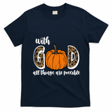 With God All Things Are Possible Fall Pumpkin T-Shirt - Navy Blue