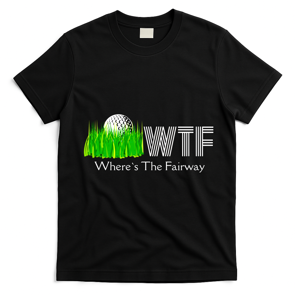 Wtf Where`s The Fairway Golf Cool Gift T-Shirt - Black