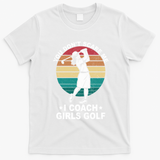 You DonT Scare Me I Coach Golf Coach Retro Vintage Great Gift T-Shirt - White