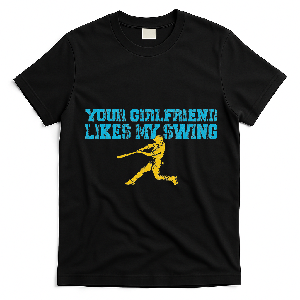 Your Girlfriend Likes My Swing T-Shirt - Black