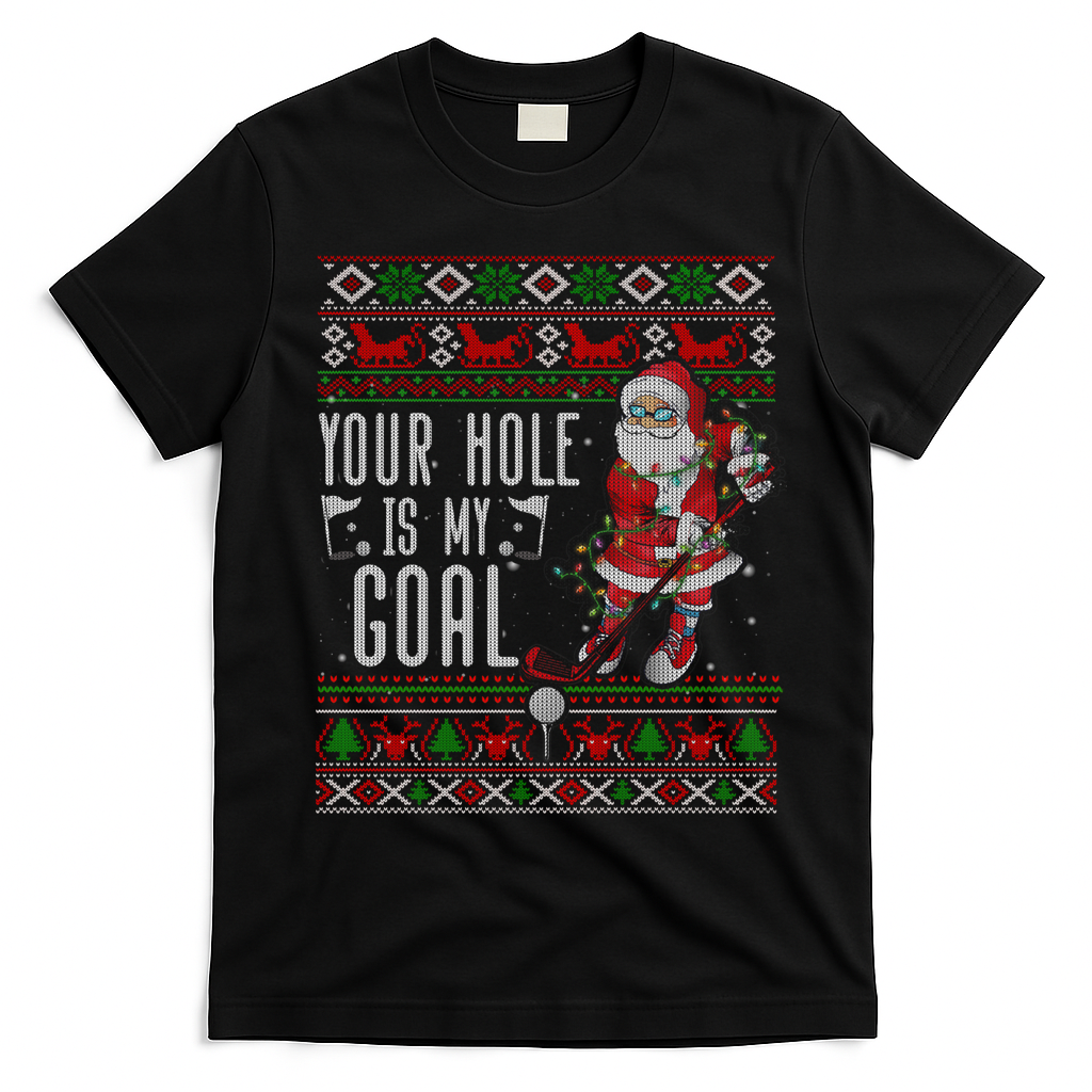Your Hole Is My Goal Santa Playing Golf Ugly Christmas Gift T-Shirt - Black