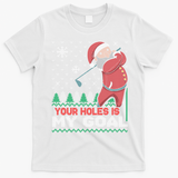 Your Hole Is My Goal Santa Claus Golf T-Shirt - White