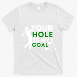 Your Hole Is My Goal Golf Player Golfing Humor Pun T-Shirt - White