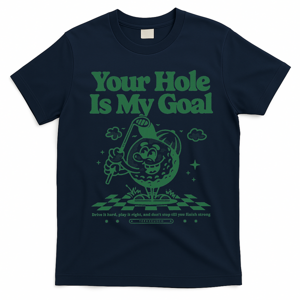 Your Hole Is My Goal Funny Golf T-Shirt - Navy Blue