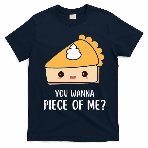 You Wanna Piece of Me Thanksgiving Funny Pumpkin Pie T-Shirt - Navy Blue