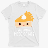 You Wanna Piece of Me Thanksgiving Funny Pumpkin Pie T-Shirt - White